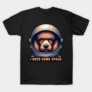 I Need Some Space meme Poodle Dog Astronaut T-Shirt